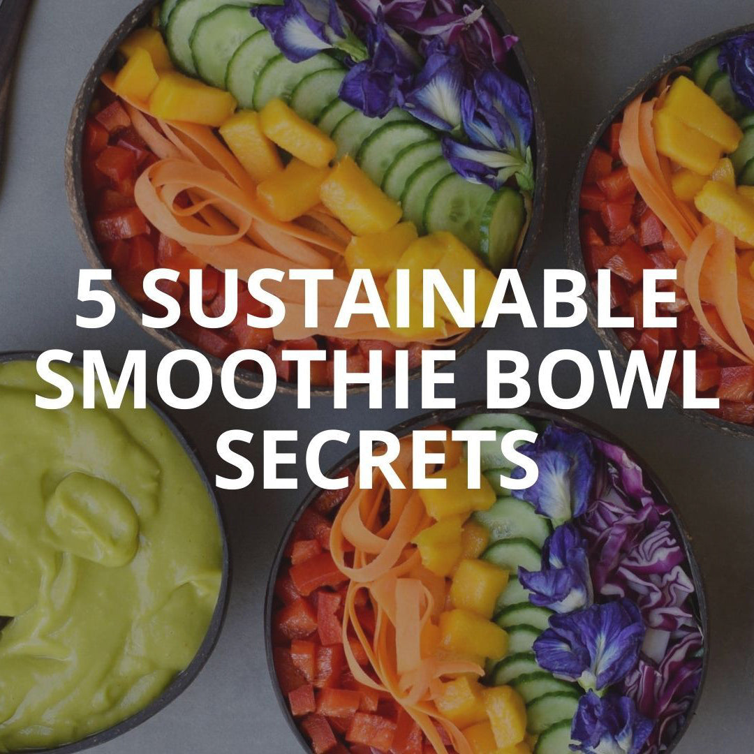 5 Sustainable Smoothie Bowl Secret