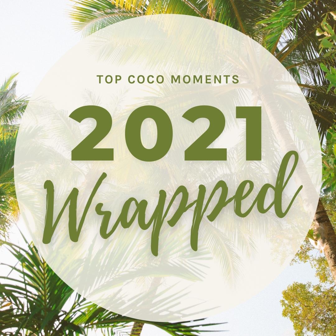 2021 WRAPPED: TOP COCO MOMENTS